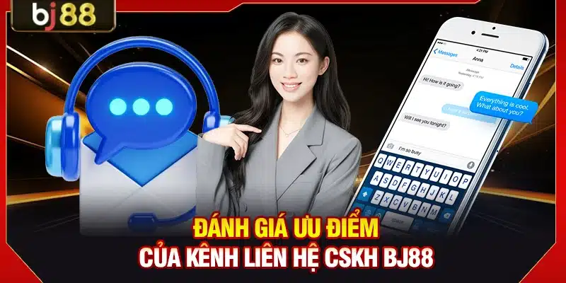 BJ88 DET ⭐️ Trang Chủ BJ88.COM Uy Tín | Thưởng Đăng Ký 250K 6 Đánh giá ưu điểm của kênh liên hệ CSKH BJ88